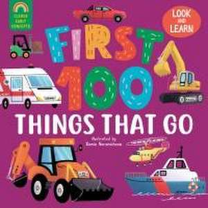 First 100 Things That Go de Clever Publishing