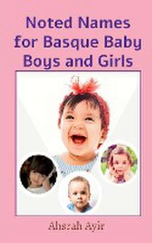 Noted Names for Basque Baby Boys and Girls de Ahsrah Ayir