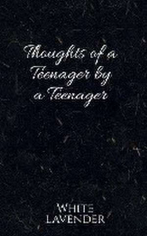 Thoughts of a teenager by a teenager de Ahsrah Ayir