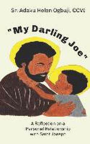 "My Darling Joe": A Reflection on a Personal Relationship with Saint Joseph de Adaku Helen Ogbuji CCVI