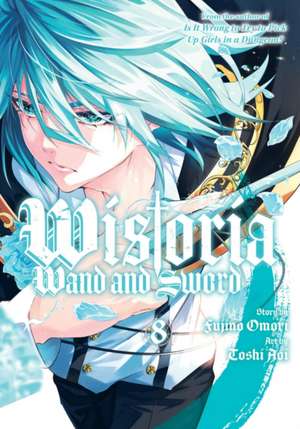 Wistoria: Wand and Sword 8 de Toshi Aoi