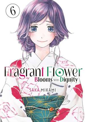 The Fragrant Flower Blooms with Dignity 6 de Saka Mikami