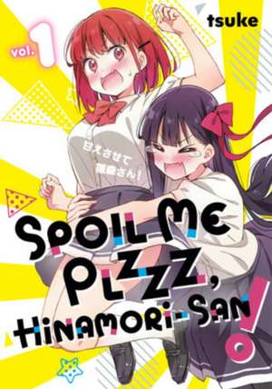 Spoil Me Plzzz, Hinamori-San! 1 de Tsuke