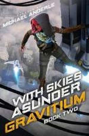 With Skies Asunder de Michael Anderle