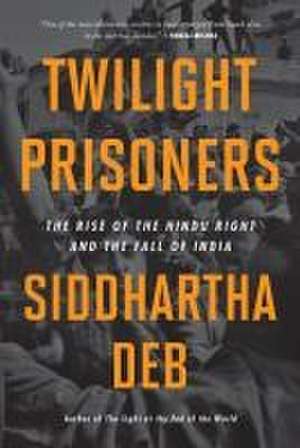 Twilight Prisoners de Siddhartha Deb