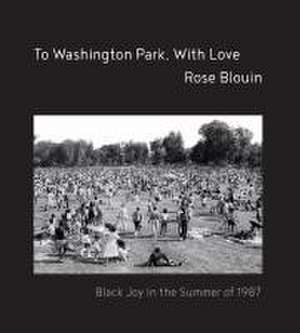 To Washington Park, with Love de Rose Blouin