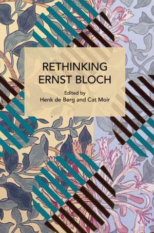 Rethinking Ernst Bloch de Henk De Berg