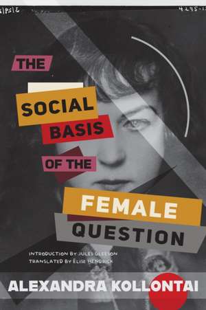 The Social Basis of the Female Question de Alexandra Kollontai