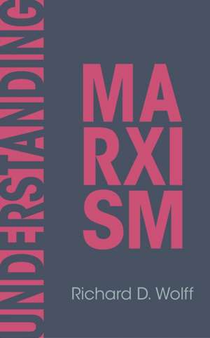 Understanding Marxism de Richard D Wolff