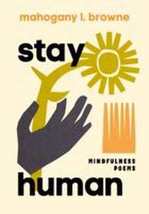 Stay Human de Mahogany L. Browne