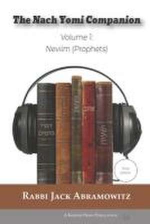 The Nach Yomi Companion: Volume 1: Neviim (Prophets) Third Edition de Jack Abramowitz