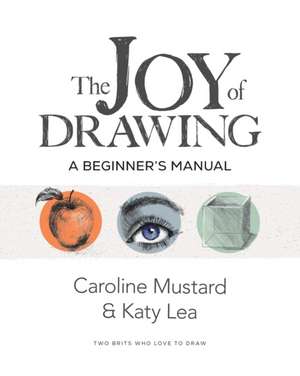 The Joy of Drawing de Caroline Mustard