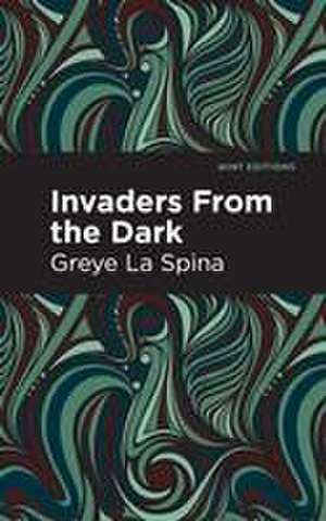 Invaders from the Dark de Greye La Spina