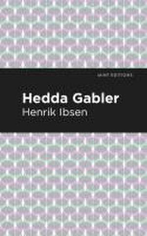 Ibsen, H: Hedda Gabbler
