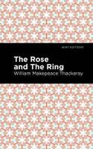 Thackeray, W: Rose and the Ring