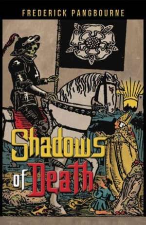 Shadows of Death de Frederick Pangbourne