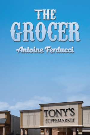 The Grocer de Antoine Ferducci