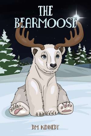 The Bearmoose de Dm Kennedy