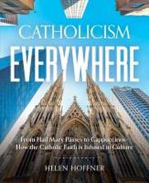 Catholicism Everywhere de Helen Hoffner