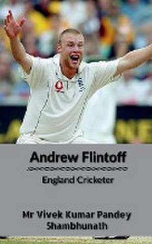 Andrew Flintoff de Vivek Kumar Pandey