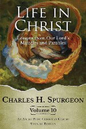 Life in Christ Vol 10 de Charles H. Spurgeon