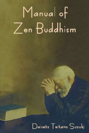 Manual of Zen Buddhism de Daisetz Teitaro Suzuki