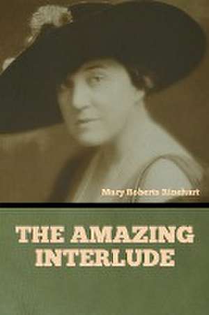 The Amazing Interlude de Mary Roberts Rinehart