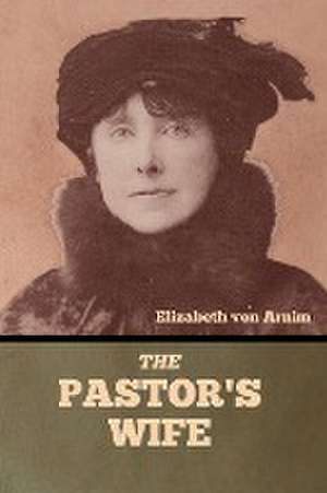 The Pastor's Wife de Elizabeth von Arnim