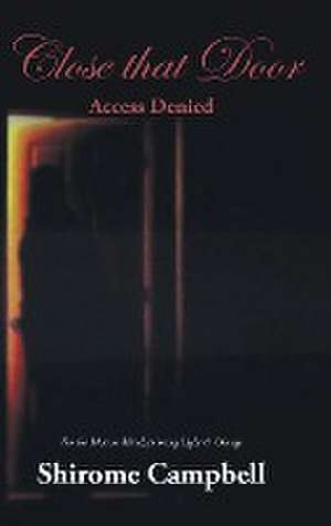 Close that Door de Shirome Campbell