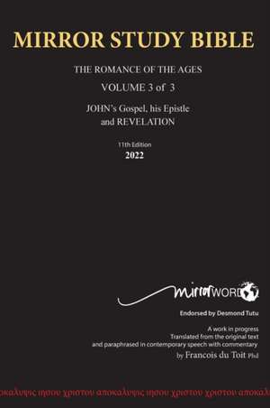 11th Edition Hardback MIRROR STUDY BIBLE VOL 3 Updated December 2023 John's Gospel; Epistle & Apocalypse December 2023 de Du Toit