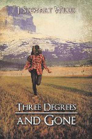 Three Degrees and Gone de J. Stewart Willis