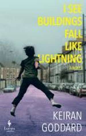 I See Buildings Fall Like Lightning de Keiran Goddard