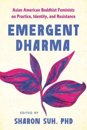 Emergent Dharma de Sharon A Suh