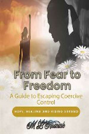 From Fear to Freedom de M. L. Ruscscak