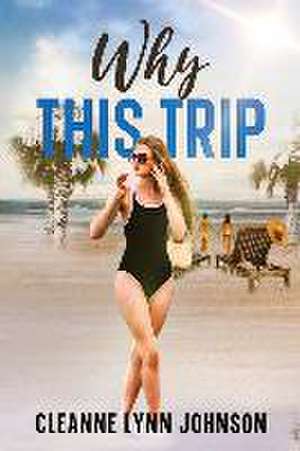 Why This Trip de Cleanne Lynn Johnson