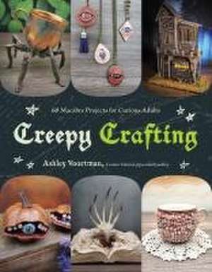 Creepy Crafts de Ashley Voortman