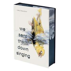 We Sent Them Down Singing de Libby Edwardson