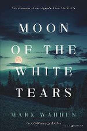 Moon of the White Tears de Mark Warren