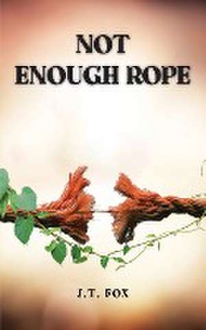 Fox, J: Not Enough Rope
