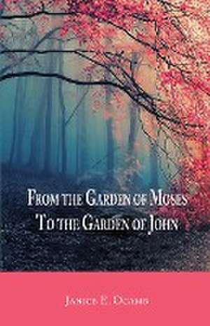 From the Garden of Moses to the Garden of John de Janice E. Ocamb