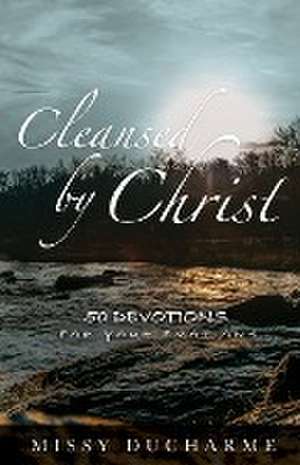 Cleansed by Christ de Missy Ducharme