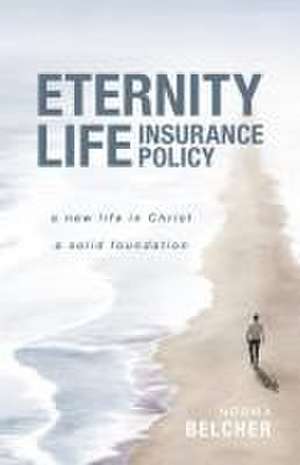 Eternity Life Insurance Policy de Norma Belcher