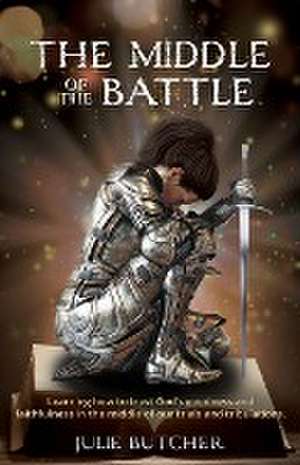 The Middle of the Battle de Julie Butcher