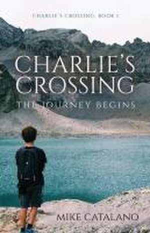 Charlie's Crossing de Mike Catalano