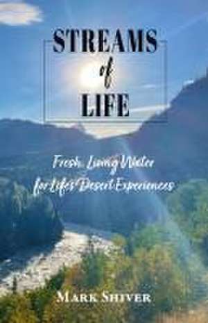 Streams of Life de Mark Shiver