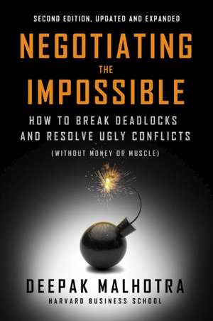 Negotiating the Impossible, Second Edition de Deepak Malhotra