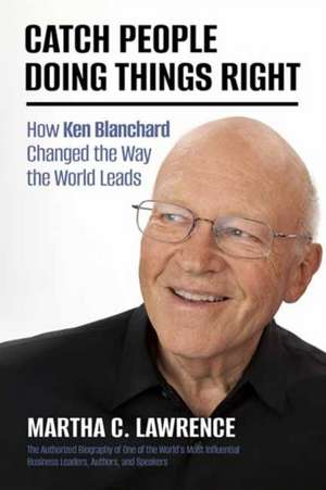 Catch People Doing Things Right de Martha C. Lawrence