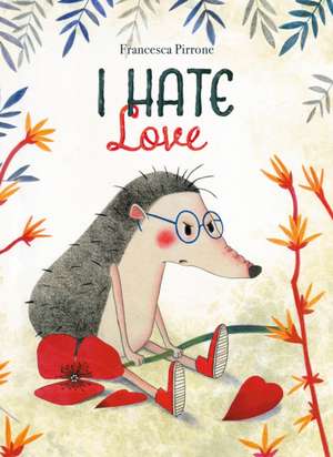 I Hate Love de Francesca Pirrone