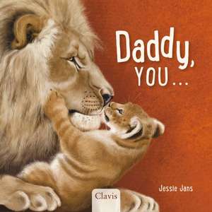Daddy, You . . . de Jessie Jans