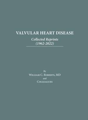 Valvular Heart Disease de William C. Roberts